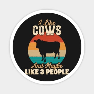 I Like Cows and Maybe Like 3 People - Gifts for Farmers design Magnet